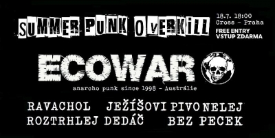 SUMMER PUNK OVERKILL v Crossu - Ecowar, Ravachol, Dedáči, JPN a Bez pecek! SUMMER PUNK OVERKILL v Crossu - Ecowar, Ravachol, Dedáči, JPN a Bez pecek!