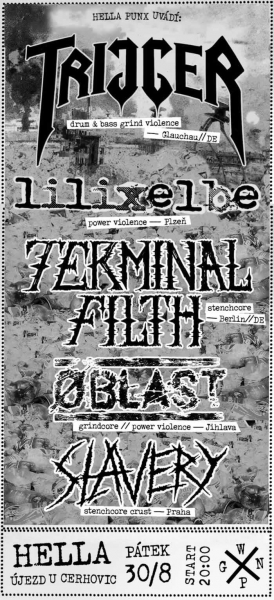 Hella punx uvádí: Trigger (DE), Lilixelbe, Terminal Filth (DE), Øblast, Slavery