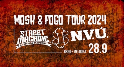 N.V.Ú. & STREETMACHINE - MOSH & POGO TOUR 2024 - Brno