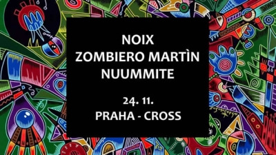 NOIX // ZOMBIERO MARTÌN // NUUMMITE - Praha 2024