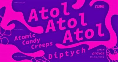 Atol Atol Atol + Diptych + Atomic Candy Creeps na Provoze - Ostrava 2024