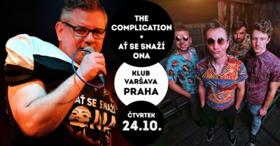 Ať se snaží ona & The Complication - Praha 2024