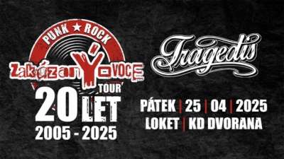 zakázanÝovoce & Tragedis - 20 LET TOUR - Loket