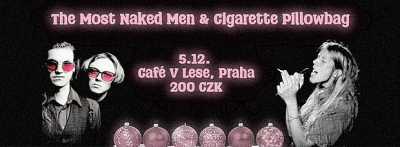 Cigarette Pillowbag & The Most Naked Men - Praha 2024