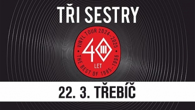 Tři sestry - VINYL TOUR 2024 - 2025 / Třebíč