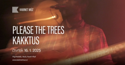 PLEASE THE TREES & KAKKTUS - Brno 2025