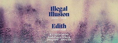 Illegal Illusion & Edith - Orlová 2025