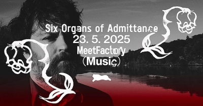 Six Organs of Admittance - Praha 2025