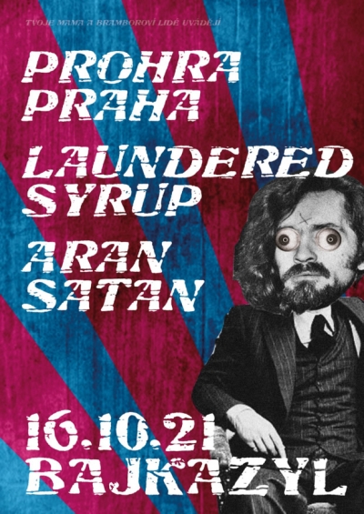 ARAN SATAN | PROHRA PRAHA | LAUNDERED SYRUP - Brno