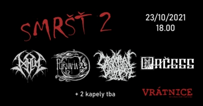 SMRŠŤ 2 - PURNAMA / NAHUM / PAČESS / CRANIAL CARNAGE + další tba