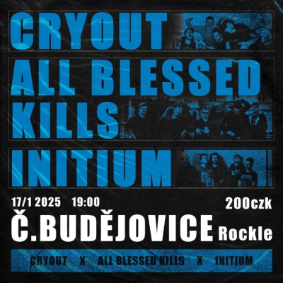 CRYOUT x ALL BLESSED KILLS x INITIUM - České Budějovice 2025