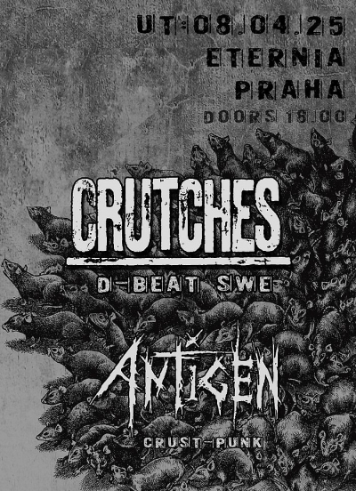 CRUTCHES (SWE) & ANTIGEN (CZ) - Praha 2025