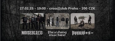 Thrashing Machine & Noisebleed & Nuummite - Praha 2025