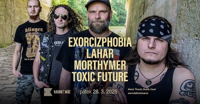 EXORCIZPHOBIA & LAHAR & MORTHYMER & TOXIC FUTURE - Brno 2025