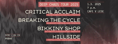 Critical Acclaim & Breaking The Cycle - Deep chaos tour 2025 - Praha