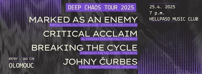 Critical Acclaim & Breaking The Cycle - Deep chaos tour 2025 - Olomouc