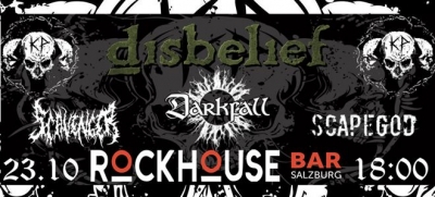 DISBELIEF / DARKFALL / SCÄVENGER / SCAPEGOD - Salzburg