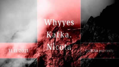 Nicota // Kafka. // Whyyes / Café na Půl Cesty