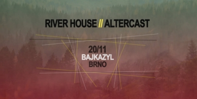 RIVER HOUSE // ALTERCAST - Brno