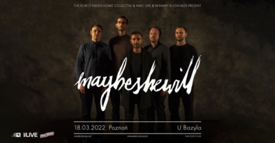 MAYBESHEWILL - Poznaň 2022