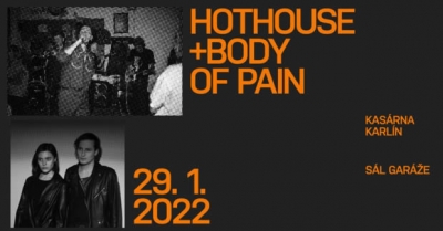 Hothouse + Body of Pain