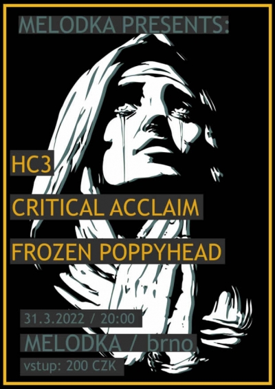 Melodka Presents: Critical Acclaim, HC3 & FROZEN POPPYHEAD
