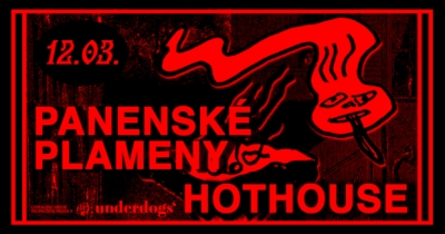 Panenské plameny & Hothouse - Praha