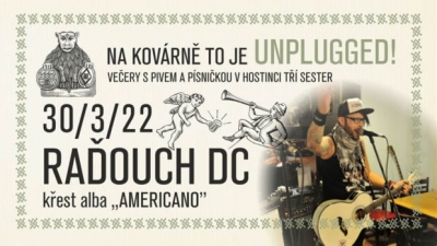 Raďouch DC (křest alba Americano) - Na Kovárně to je unplugged