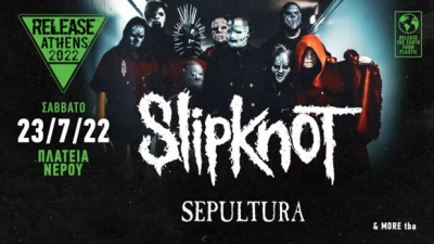 Release Athens 2022: Slipknot, Sepultura