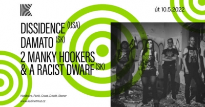 DISSIDENCE (USA) + DAMATO (SK) + 2 MANKY HOOKERS & A RACIST DWARF (SK) | Brno