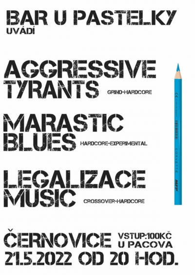 Aggressive Tyrants + Marastic Blues + Legalizace music