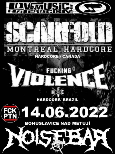 SCARFOLD /HARDCORE/ KANADA + FUCKING VIOLENCE HARDCORE/ BRAZÍLIE