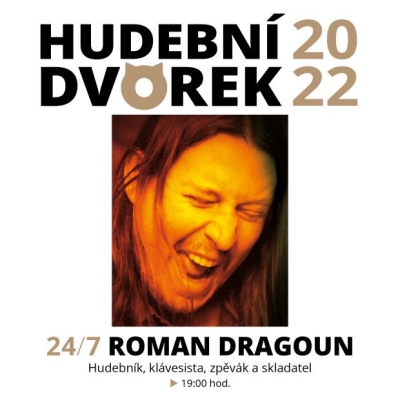 Hudební dvorek 2022 - Roman Dragoun /CZ/