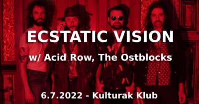 Ecstatic Vision (USA) + support: Acid Row (CZ), The Ostblocks