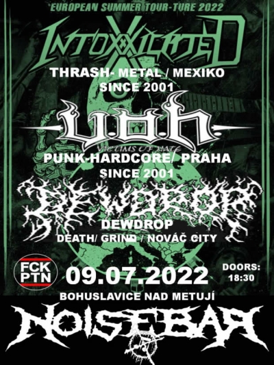 INTOXXXICATED /THRASH-METAL/ MEXIKO + V.O.H. /HC-PUNK/ PRAHA + DEWDROP /DEATH-GRIND/ NOVÁČ CITY