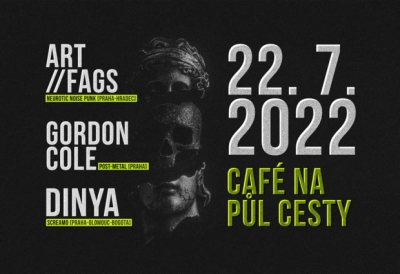 DINYA / GORDON COLE / ART//FAGS na půlce