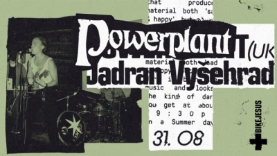 POWERPLANT (UK) + JADRAN + VYŠEHRAD /// Praha