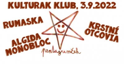 Pentagramček, Krstní Otcovia, Algida Monobloc a Rumaska v Kulturáku