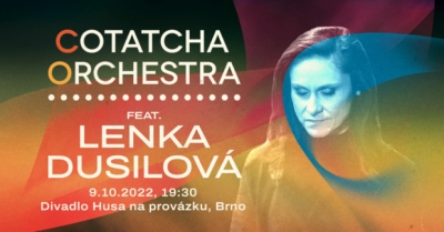 Cotatcha Orchestra & Lenka Dusilová