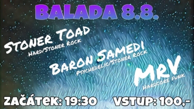 Stoner Toad, Baron Samedi a MrV´ v Baladě!