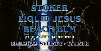 Stoker, Liquid Jesus, Beach Bum - Svitavy