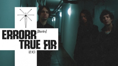 ERRORR (DE) + TRUE FIR - Praha