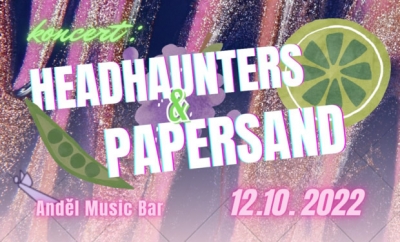 Headhaunters & Papersand v Andělu