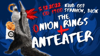 Anteater + The Onion Rings v 007!