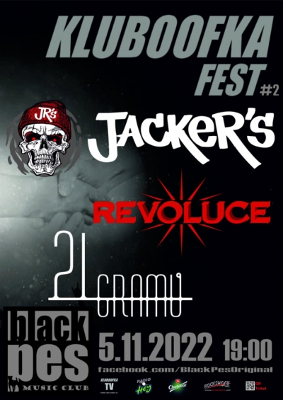 Kluboofka Fest 2022 - Jacker´s, Revoluce, 21 gramů