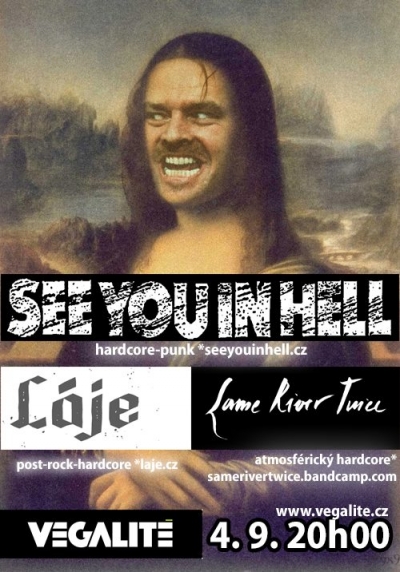 (ZRUŠENO) See You in Hell // Same River Twice // Láje