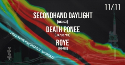 Secondhand daylight + death ponee + ROYE - Post-punk Indie wave 3 band night