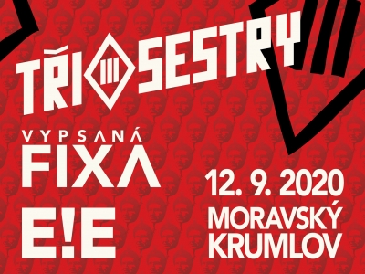 Tři sestry / Vypsaná fixa / E!E / Moravský Krumlov