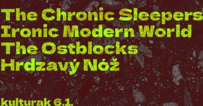 Ironic Modern World / The Chronic Sleepers / The Ostblocks / Hrdzavý Nóž