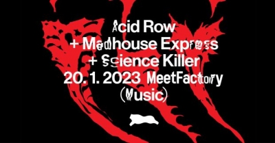 Acid Row + Madhouse Express + Science Killer - Praha